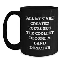 Load image into Gallery viewer, Funny Band Director Black Coffee Mug, Gifts from Friends, Gifts for Band Director, Birthday Unique Gift - Main
