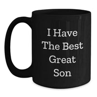 Load image into Gallery viewer, Funny Son Gifts for Him - &#39;I Have The Best Great Son&#39; Black Coffee Mug, Graduation Mugs for Men, Black 11oz or 15oz, Microwave and Dishwasher Safe Gifts from Mom, Dad, or Friends - Main
