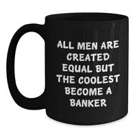 Load image into Gallery viewer, Funny Banker Gifts from Men, Unique Black Coffee Mugs for Banker Friends, Inspirational Graduation Gifts for Him - Main
