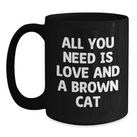 Load image into Gallery viewer, Brown Cat Love Gifts for Graduation, Funny Inspirational Quote Black Coffee Mug, 11oz or 15oz, Gifts from Family to Friends - Main
