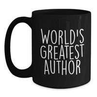 Load image into Gallery viewer, Funny Quotes from the Worlds Greatest Author, Christmas Unique Gifts for Authors Friends and Family, Black Coffee Mug - Main
