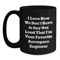 Load image into Gallery viewer, Funny Aerospace Engineer Gifts from Friends, Unique Christmas Unique Gifts for Aerospace Engineer Men, Funny Quotes Black Coffee Mugs - Main