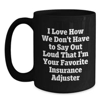 Load image into Gallery viewer, Funny Insurance Adjuster Gifts from Friends, Insurance Adjuster Black Coffee Mug for Men, Graduation Unique Gifts for Insurance Adjuster - Main