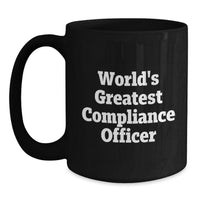 Load image into Gallery viewer, Compliance Officer Gifts, Funny Quote, World&#39;s Greatest, Black Coffee Mug, Graduation Unique Gifts from Friends - Main
