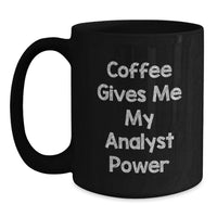 Load image into Gallery viewer, Funny Analyst Gifts from Friends, Inspirational Black Coffee Mug, Birthday Unique Presents for Men or Women Analyst - Main