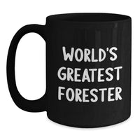 Load image into Gallery viewer, World&#39;s Greatest Forester Funny Graduation Gifts from Friends to Forester Black Coffee Mug, Unique Graduation Unique Gifts for Forester - Main
