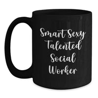 Load image into Gallery viewer, Funny Gifts for Social Worker Men Women Friends Coworkers, Smart Sexy Talented Social Worker Quote, Black Coffee Mug for Christmas Morning - Main