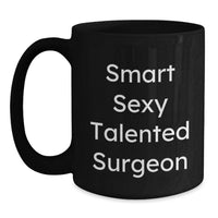 Load image into Gallery viewer, Smart Sexy Talented Surgeon Gifts from Friends to Family - Funny Christmas Unique Mugs for Surgeons - Main