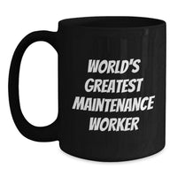 Load image into Gallery viewer, Funny Maintenance Worker Gifts for Men, Unique Black Coffee Mug from Friends, Best 'World's Greatest Maintenance Worker' Quote Mug for Christmas Unique Gifts - Main