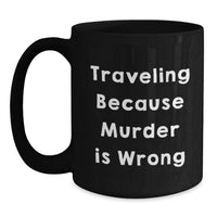 Load image into Gallery viewer, Funny Traveling Black Coffee Mugs for Friends from Men Gifts for Traveling Lovers on Graduation Unique Gifts - Main