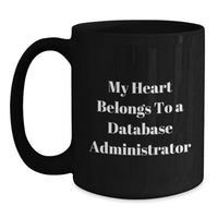 Load image into Gallery viewer, Funny Gifts for Database Administrator, Christmas Unique Mug, 'My Heart Belongs To A Database Administrator', Black Coffee Mug Gifts from Friends - Main