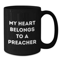 Load image into Gallery viewer, Funny Preacher Gifts from Friends for Graduation Unique Gifts - My Heart Belongs To A Preacher Black Coffee Mug - Additional
