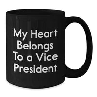 Load image into Gallery viewer, Funny Vice President Birthday Unique Gift from Friends, My Heart Belongs To A Vice President Black Coffee Mug, Unique Vice President Office Mug - Additional
