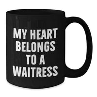 Load image into Gallery viewer, Funny Gifts from Men for Waitress Friends Black Coffee Mug My Heart Belongs To A Waitress Birthday Unique - Additional