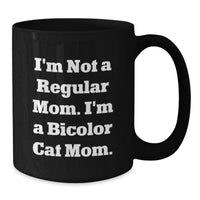 Load image into Gallery viewer, Funny Bicolor Cat Mom Gifts for Women Graduation Unique Black Coffee Mug - I'm Not A Regular Mom - Additional