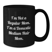 Load image into Gallery viewer, Funny Domestic Medium Hair Mom Gifts for Men - Black Coffee Mug for Graduation Unique - Additional