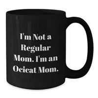 Load image into Gallery viewer, Funny Ocicat Gifts for Mom from Daughter, Unique Black Coffee Mugs for Christmas, I'm Not A Regular Mom I'm An Ocicat Mom - Additional