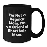 Load image into Gallery viewer, Oriental Shorthair Cat Black Coffee Mug Funny Quote Gifts from Mom for Oriental Shorthair Cat Lover Graduation Unique Gifts - Additional