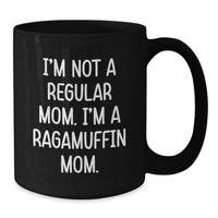 Load image into Gallery viewer, Ragamuffin Cat Mugs Funny Mom Quote Black Coffee Mug Gifts for Mom Christmas Unique Gifts from Mom to Ragamuffin Cat Lover - Additional