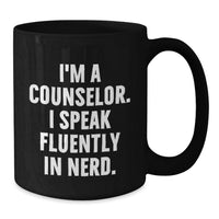 Load image into Gallery viewer, Funny Counselor Gifts for Men Women Friends Family - I'm A Counselor. I Speak Fluently In genius. Black Coffee Mug, Christmas Unique Gifts from Friends to Counselors - Additional