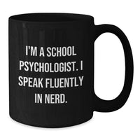 Load image into Gallery viewer, Funny School Psychologist Gifts for Men Women Friends Coworkers - 'I Speak Fluently In genius' Black Coffee Mug Christmas Unique Ideas - Additional