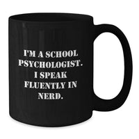 Load image into Gallery viewer, Funny School Psychologist Black Coffee Mug Gifts from Friends - Inspirational Quote for School Psychologist Gifts, Christmas Cheer for School Psychologist Men, Women - Additional