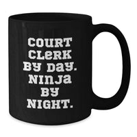 Load image into Gallery viewer, Funny Court Clerk Gifts from Friends, Black Coffee Mug for Court Clerk By Day Ninja By Night, Perfect Graduation Unique Gifts - Additional