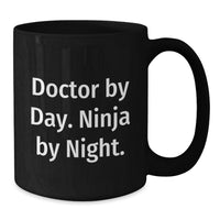 Load image into Gallery viewer, Doctor By Day Funny Quirky Graduation Gifts from Family Friends for Doctor Men Unique Black Coffee Mug - Additional
