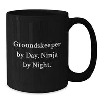 Load image into Gallery viewer, Funny groundskeeper Black Coffee Mugs Gifts from Friends for groundskeeper by Day Ninja by Night Christmas Unique Gifts - Additional
