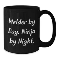 Load image into Gallery viewer, Funny Welder Gifts for Him, Welder By Day. Ninja By Night. Christmas Unique Coffee Mug, Black Ceramic Mug for Men, Unique Gift for Welder Friends - Additional