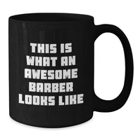 Load image into Gallery viewer, Funny Barber Gifts from Friends, Black Coffee Mugs for Awesome Barbers, Birthday Unique Gifts - Additional