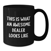 Load image into Gallery viewer, Funny Dealer Gifts from Friends, Black Coffee Mug, This Is What An Awesome Dealer Looks Like, Birthday Unique Ideas - Additional