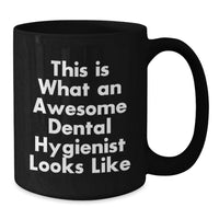 Load image into Gallery viewer, Funny Dental Hygienist Gifts from Men to Friends, This Is What An Awesome Dental Hygienist Looks Like Graduation Unique Gifts for Dental Hygienist, Black Coffee Mug - Additional