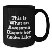 Load image into Gallery viewer, Dispatcher Graduation Unique Gifts from Friends, Funny 'This Is What An Awesome Dispatcher Looks Like' Black Coffee Mug for Dispatcher - Additional