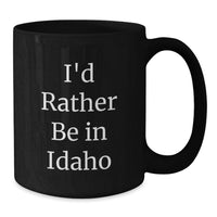 Load image into Gallery viewer, Idaho Lover Funny Mugs Gifts for Her from a Friend, Inspirational Quotes Black Coffee Mug Perfect Graduation Unique from Idaho, Fun Gifts for Her - Additional