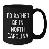 Load image into Gallery viewer, North Carolina Black Coffee Mug - Funny Quote, Gifts from Friends for Men, Women, Coworkers, Graduation Unique Gifts - Additional