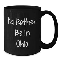 Load image into Gallery viewer, Funny Ohio Gifts from Friends or Family, Black Coffee Mugs for Ohio State Graduation, I'd Rather Be In Ohio - Additional
