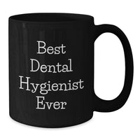Load image into Gallery viewer, Funny Gifts from Friends for Dental Hygienist Best Ever Black Coffee Mugs - Unique Christmas Memorable Presents for Men and Women - Additional
