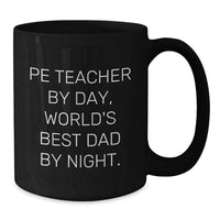 Load image into Gallery viewer, Funny PE Teacher Gifts For Men, Christmas Unique Mugs By Pe Teacher By Day, World's Best Dad By Night - Black Coffee Mug - Additional