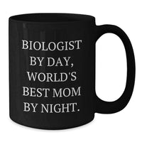 Load image into Gallery viewer, Funny Biologist Gifts for Her - Biologist Mom Black Coffee Mug, 11oz or 15oz, Microwave and Dishwasher Safe, Gifts from Mom to Biologist Daughter for Graduation - Additional
