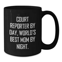 Load image into Gallery viewer, Funny Court Reporter Gifts from Mom, Unique Black Coffee Mug, Christmas Unique Gifts for Court Reporter By Day, World's Best Mom By Night. - Additional