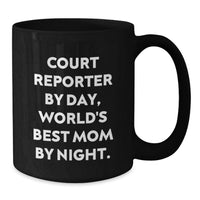 Load image into Gallery viewer, Funny Quote Court Reporter Gifts, Black Coffee Mug for Christmas - Court Reporter By Day, World's Best Mom By Night. - Court Reporter Black Coffee Mug Gifts from Mom to Court Reporter - Additional