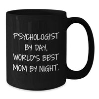 Load image into Gallery viewer, Funny Quote Psychologist Gifts from Mom for Valentine's - Black Ceramic Coffee Mug - Additional