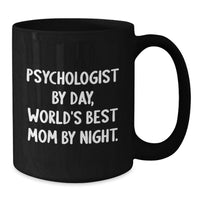 Load image into Gallery viewer, Funny Psychologist Gifts for Christmas Unique Presents from Mom to Mom Psychologist Black Coffee Mug 11oz or 15oz - Additional