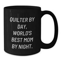 Load image into Gallery viewer, Quilter Gifts for Family and Friends - Funny Black Coffee Mug - Quilter By Day, World's Best Mom By Night - Unique Christmas Unique Gifts from Mom to Daughter or Son - Additional