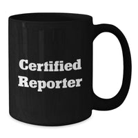 Load image into Gallery viewer, Funny Reporter Gifts for Him from Friends, Christmas Unique Mug for Men, 'I'm Not a Morning Person, But I'm a Certified Reporter' Black Coffee Mug, 11oz or 15oz - Additional