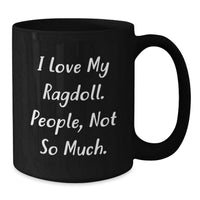 Load image into Gallery viewer, Unique Funny Gifts for Ragdoll Cat Lovers, Black Coffee Mug for Mom, 11oz, 15oz, Microwave Dishwasher Safe - Additional