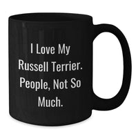 Load image into Gallery viewer, Funny Russell Terrier Dog Gifts for Men from Friends - Black Coffee Mug I Love My Russell Terrier People Not So Much - Birthday Unique Gift Ideas - Additional