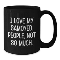Load image into Gallery viewer, Funny Samoyed Dog Black Coffee Mug Gifts from Friends for Christmas Unique - Additional