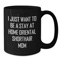 Load image into Gallery viewer, Oriental Shorthair Cat Gifts, Funny Quote Mom Mug, Gifts from Friends for Birthday, Black Coffee Mug - Additional
